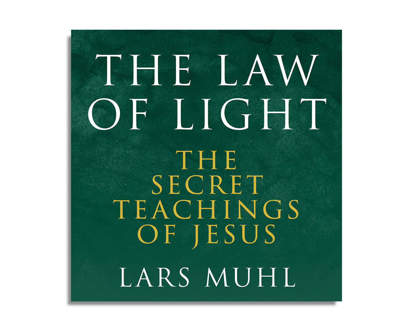 The Law of Light: The Secret Teachings of Jesus