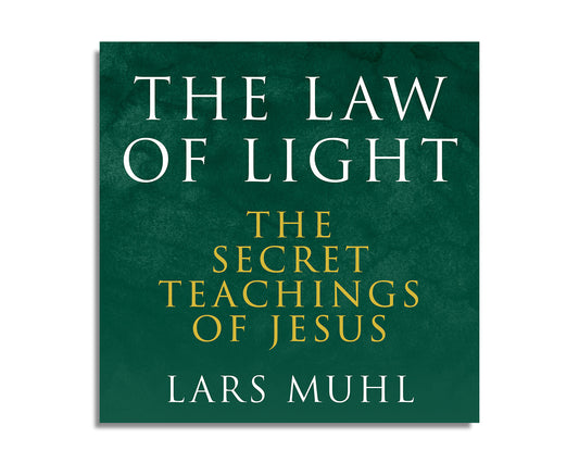 The Law of Light: The Secret Teachings of Jesus