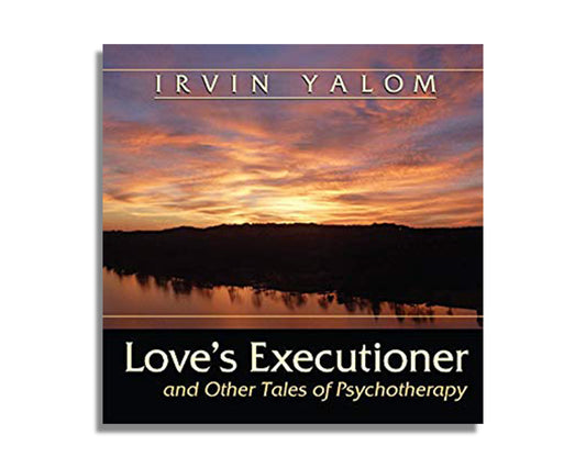 Love's Executioner: And Other Tales of Psychotherapy (Audiobook)