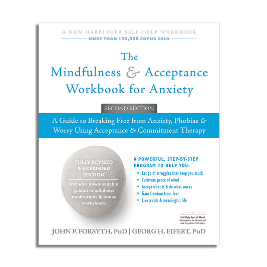 The Mindfulness &amp; Acceptance Workbook for Anxiety