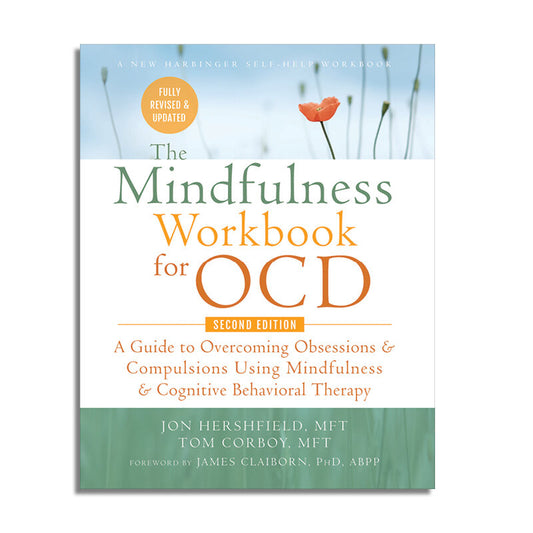 The Mindfulness Workbook for OCD