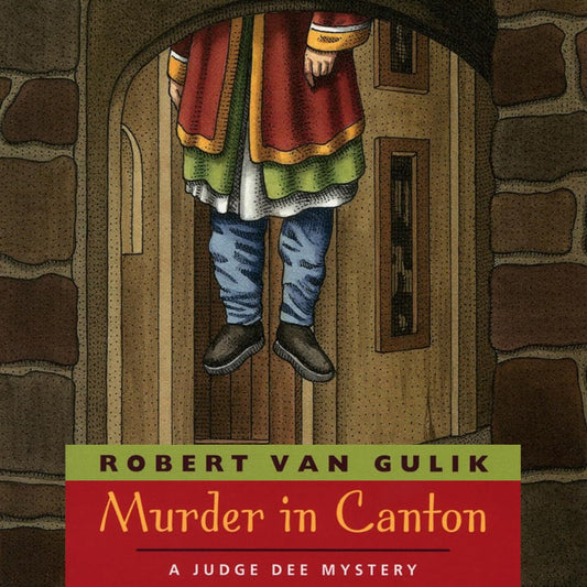 Murder in Canton: A Judge Dee Mystery