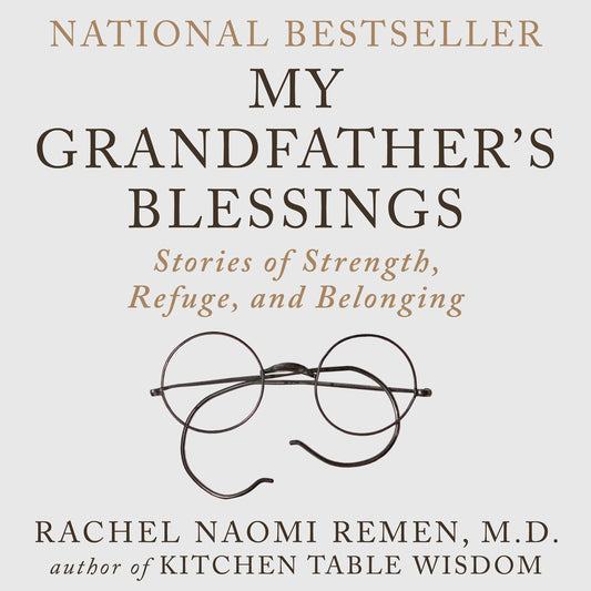 My Grandfather's Blessings: Stories of Strength, Refuge, and Belonging