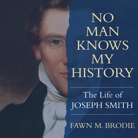 No Man Knows My History: The Life of Joseph Smith