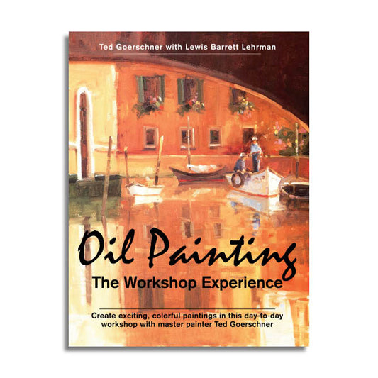 Oil Painting: The Workshop Experience