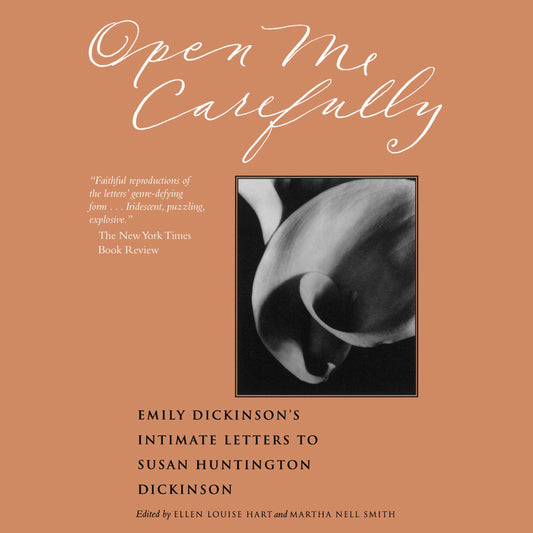 Open Me Carefully: Emily Dickinson's Intimate Letters to Susan Huntington Dickinson