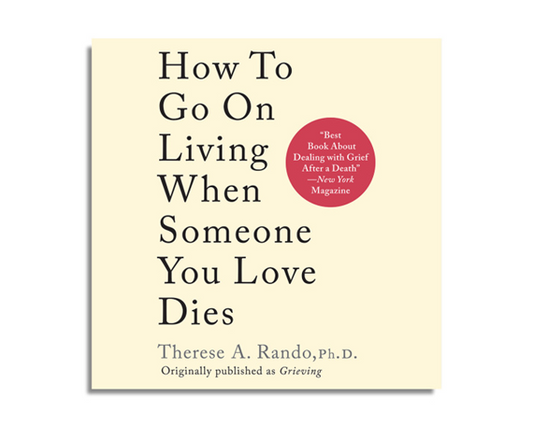 How to Go on Living When Someone You Love Dies (Audiobook)