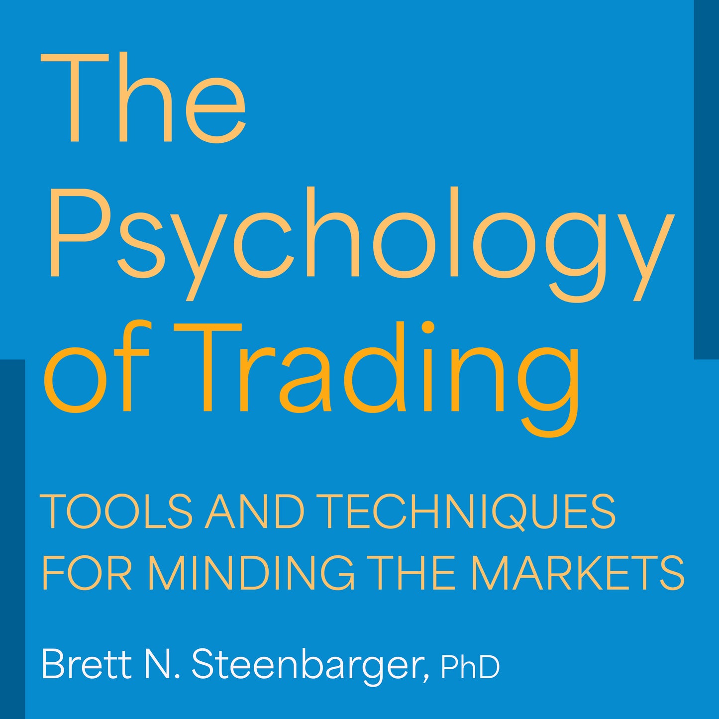 The Psychology of Trading: Tools and Techniques for Minding the Markets