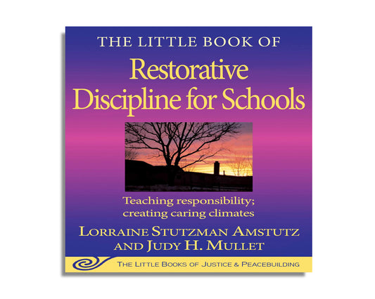 The Little Book of Restorative Discipline for Schools: Teaching Responsibility; Creating Caring Climates (Audiobook)
