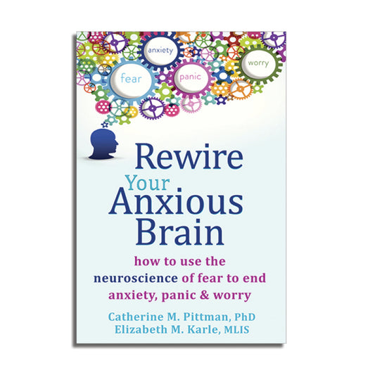 Rewire Your Anxious Brain