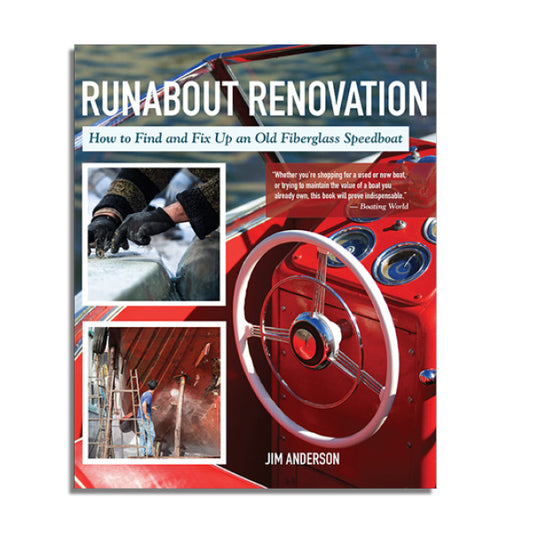 Runabout Renovation: How to Find and Fix Up an Old Fiberglass Speedboat