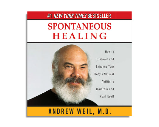 Spontaneous Healing: How to Discover and Enhance Your Body's Natural Ability to Maintain and Heal Itself