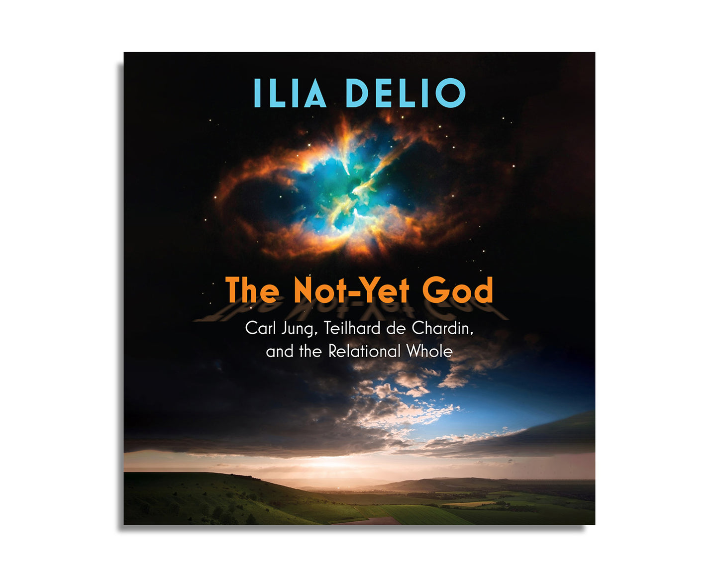 The Not-Yet God: Carl Jung, Teilhard de Chardin, and the Relational Whole