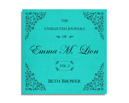 The Unselected Journals of Emma M. Lion: Vol. 2 (Audiobook)