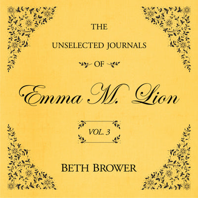The Unselected Journals of Emma M. Lion (Volume 3)