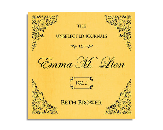 The Unselected Journals of Emma M. Lion (Volume 3)