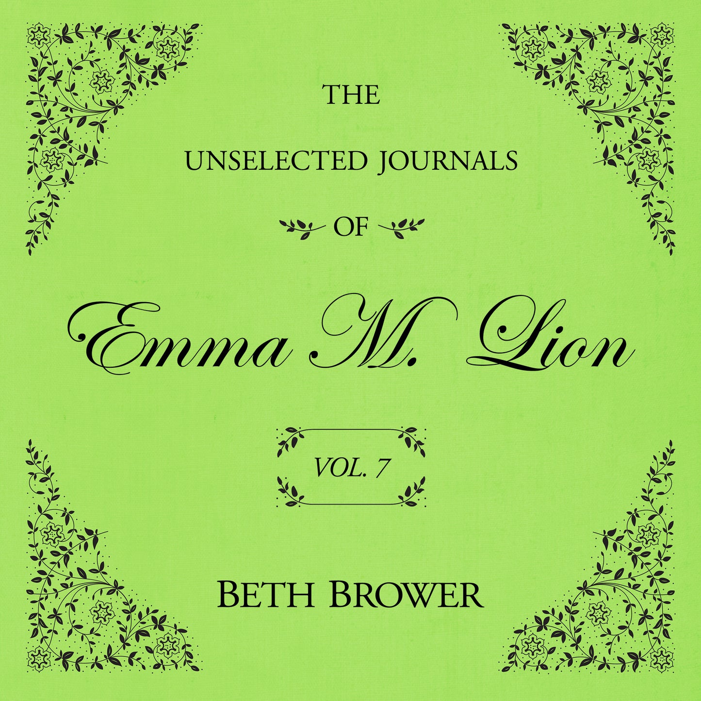 The Unselected Journals of Emma M. Lion (Volume 7)