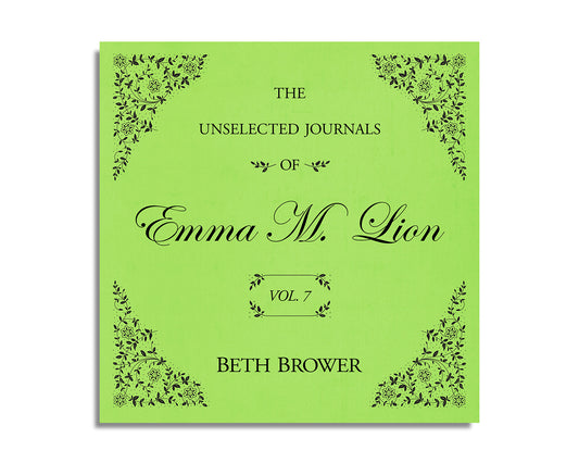 The Unselected Journals of Emma M. Lion (Volume 7)
