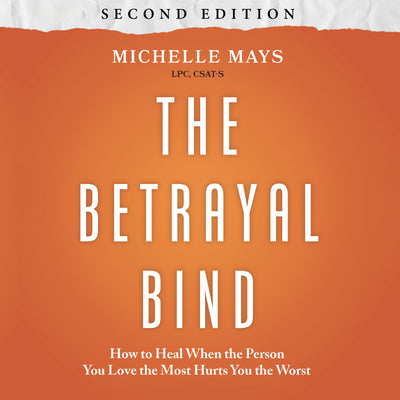 The Betrayal Bind (Second Edition)