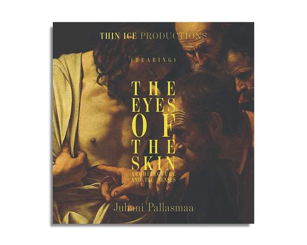 The Eyes of the Skin: Architecture and the Senses