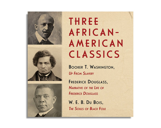 Three African-American Classics : Up From Slavery, The Souls of Black Folk and Narrative of the Life of Frederick Douglass (Audiobook)
