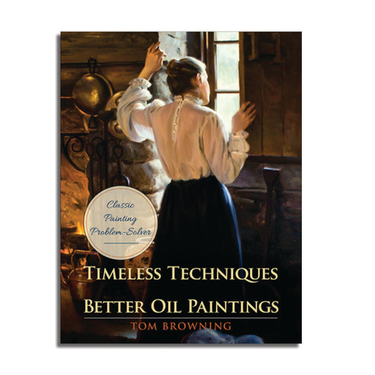 Timeless Techniques for Better Oil Paintings
