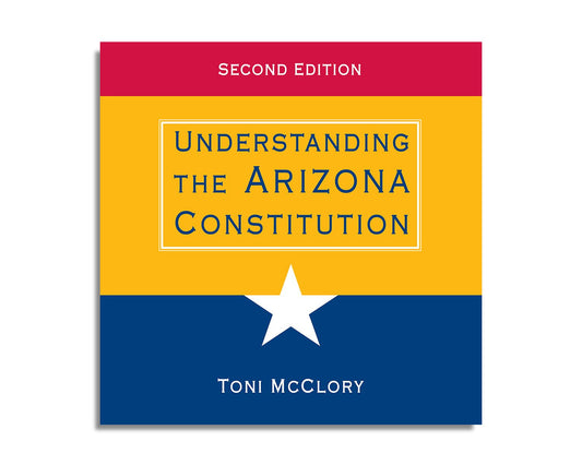 Understanding the Arizona Constitution
