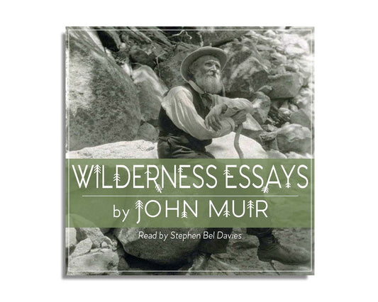 Wilderness Essays (Audiobook)