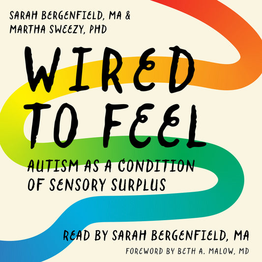 Wired to Feel: Autism as a Condition of Sensory Surplus