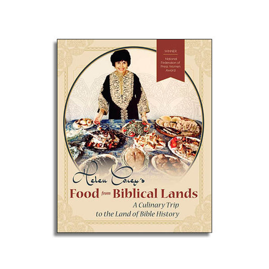 Helen Corey's Food From Biblical Lands: A Culinary Trip to the Land of Bible History